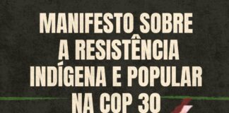 Manifesto sobre a Resistência Indígena e Popular na COP30
